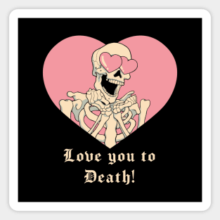 Love you to Death! Magnet